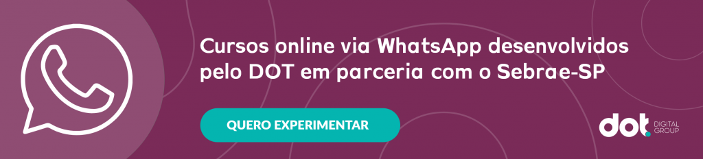 banner roxo, com símbolo do WhatsApp à esquerda e no meio os dizeres "cursos online via WhatsApp desenvolvidos pelo DOT em parceria com o Sebrae-SP, quero experimentar"