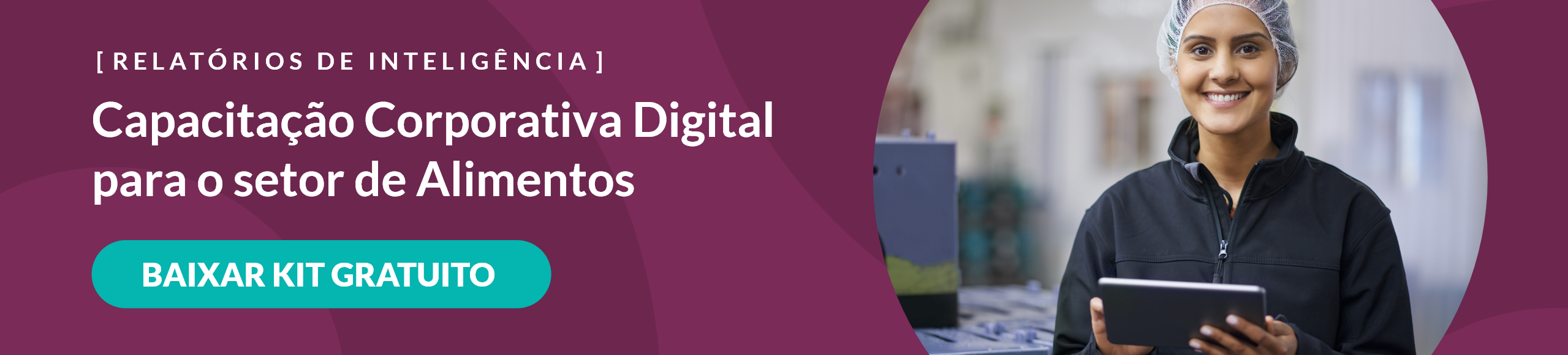 banner roxo com os dizeres "relatórios de inteligência, capacitação corporativa digital para o setor de alimentos, baixar kit gratuito"