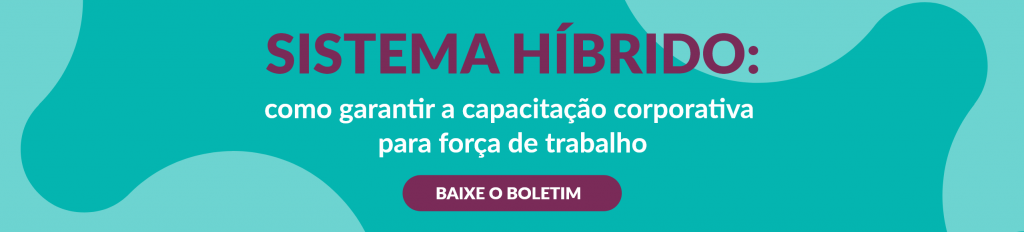 banner verde com os dizeres "sistema híbrido: como garantir a capacitação corporativa para força de trabalho, baixe o boletim"