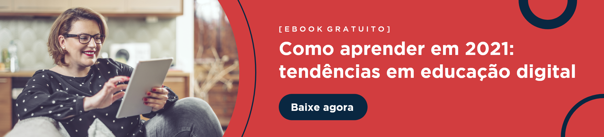 banner vermelho com os dizeres "ebook gratuito, como aprender em 2021: tendências em educação digital, baixe agora"