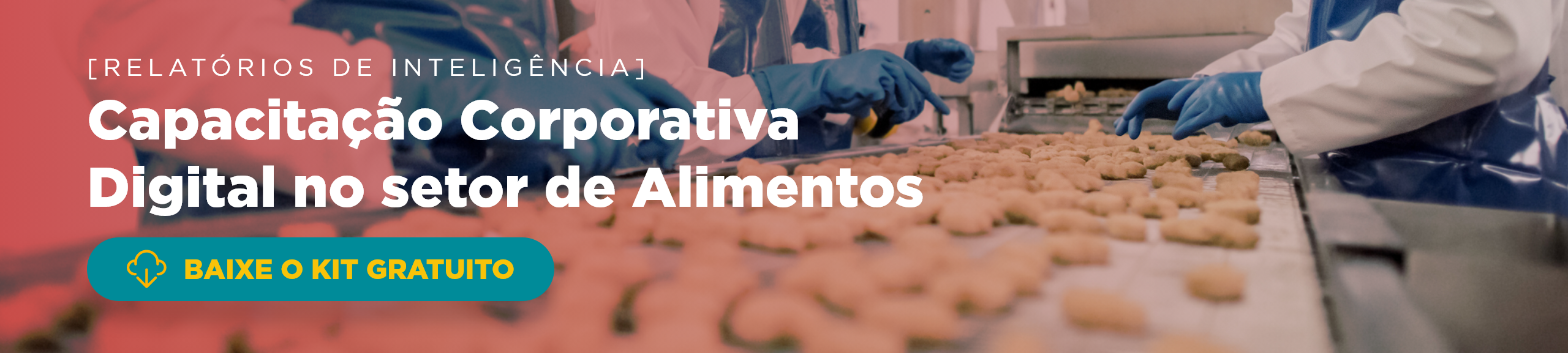 relatórios de inteligência: capacitação corporativa digital no setor de alimentos, baixe o kit gratuito