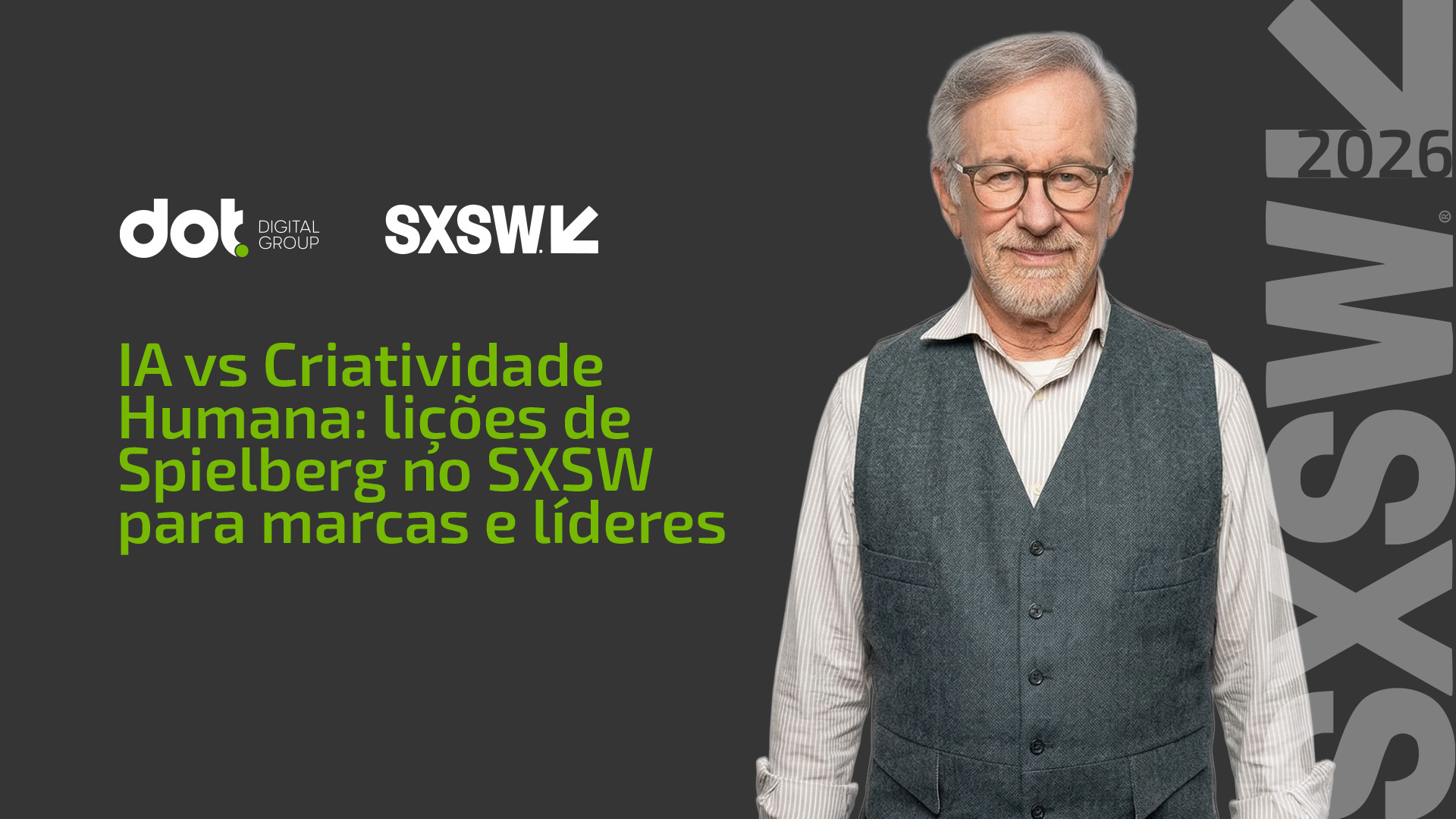 IA vs Criatividade Humana: lições de Spielberg no SXSW para marcas e líderes