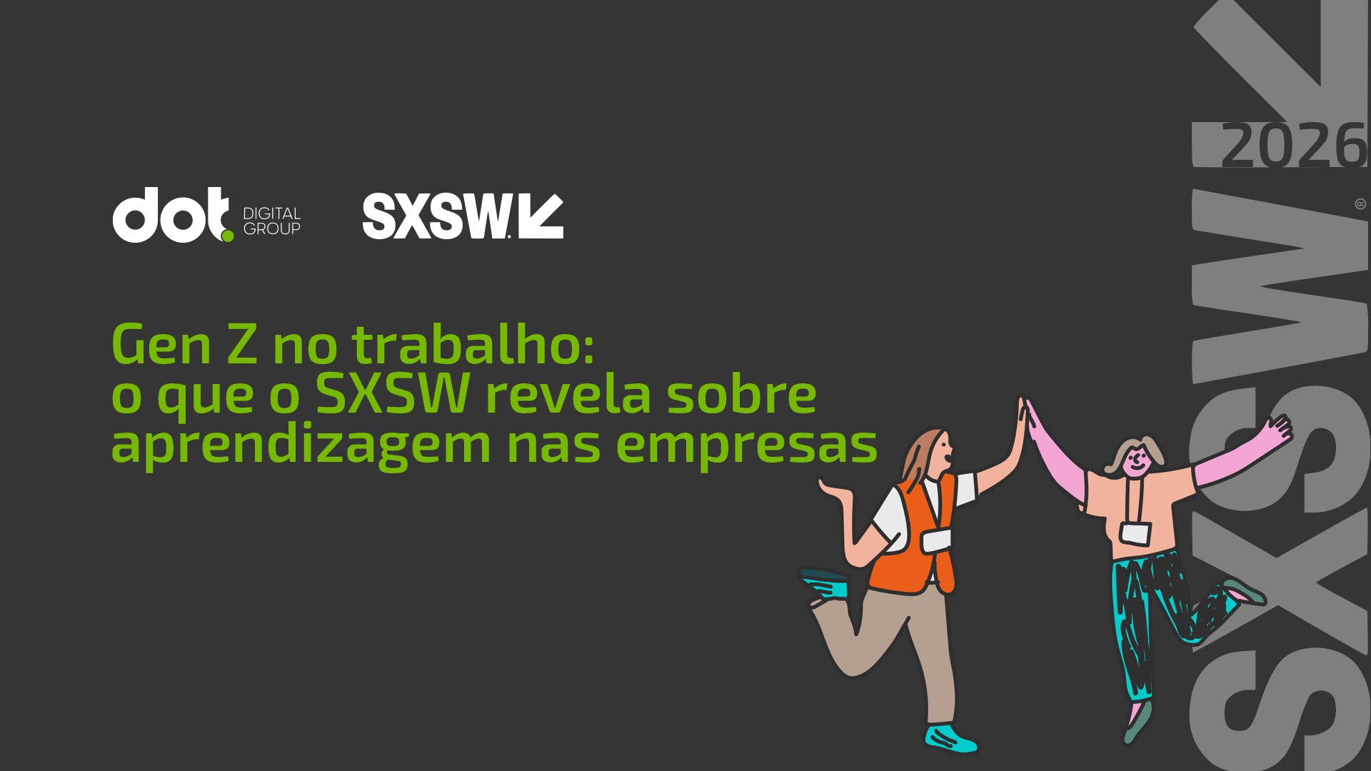 Gen Z no trabalho: o que o SXSW revela sobre aprendizagem nas empresas